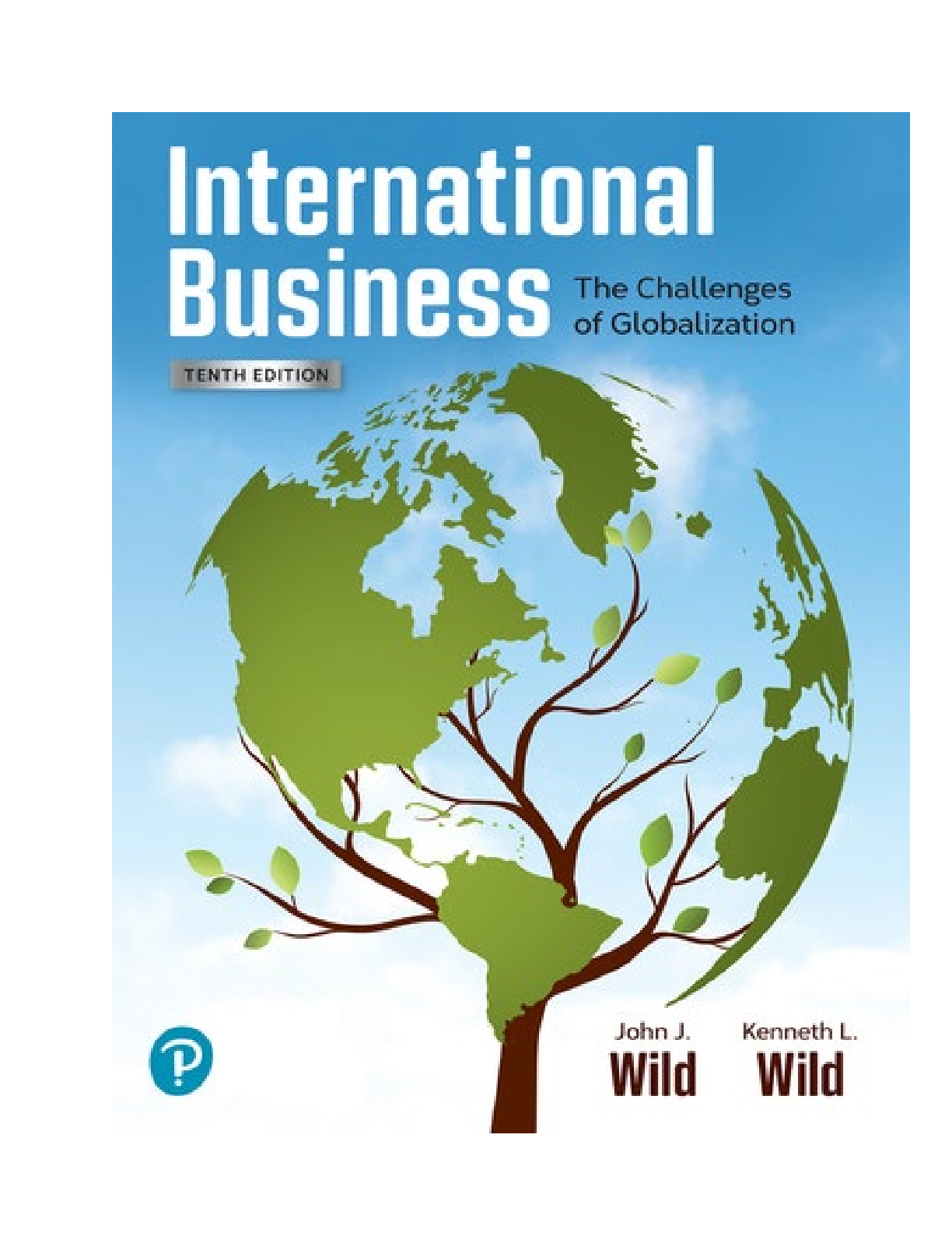 Preview of International Business The Challenges of Globalization 10th Edition By John J. Wild, Kenne